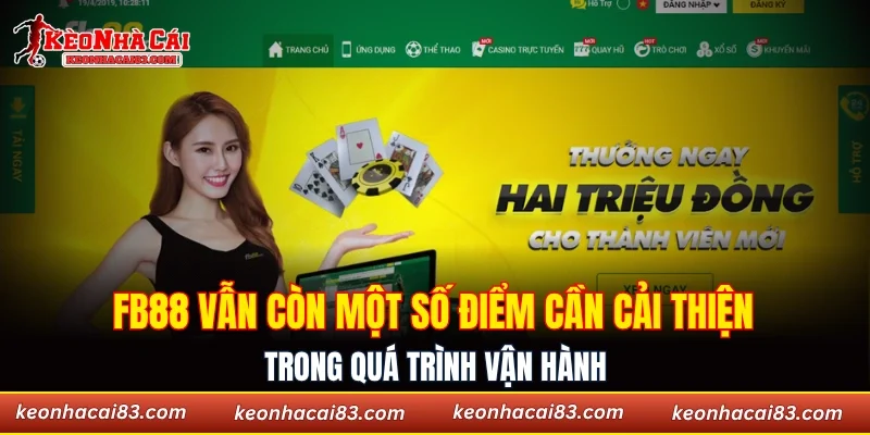 FB88 vẫn còn một số điểm cần cải thiện trong quá trình vận hành