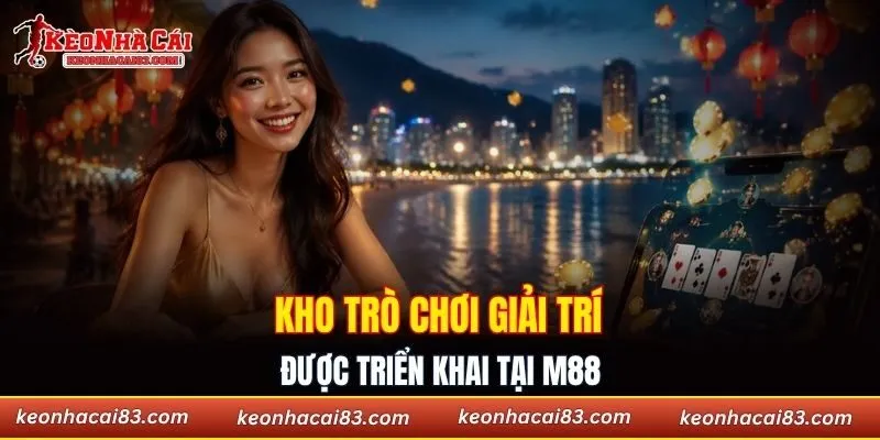 Kho trò chơi giải trí được triển khai tại M88