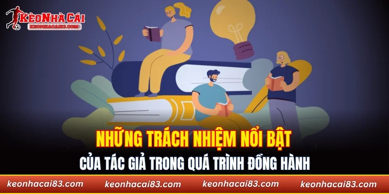 Những trách nhiệm nổi bật của tác giả trong quá trình đồng hành